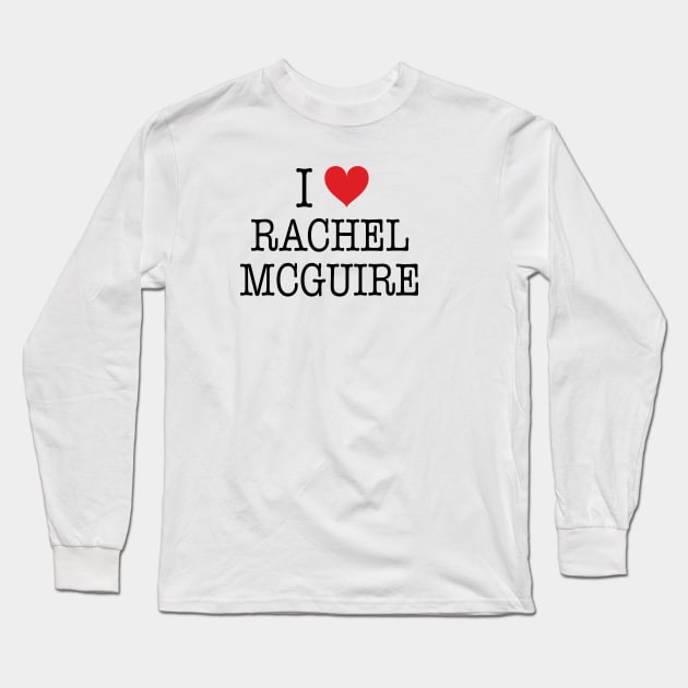 I Love Rachel McGuire Shirt - Boy Meets World Long Sleeve T-Shirt by 90s Kids Forever